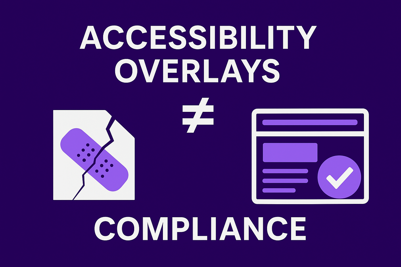 Why Accessibility Overlays Aren’t Enough