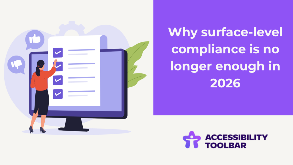 The Shift from Compliance to UX: Why Overlay-Only Solutions Are Failing in 2026